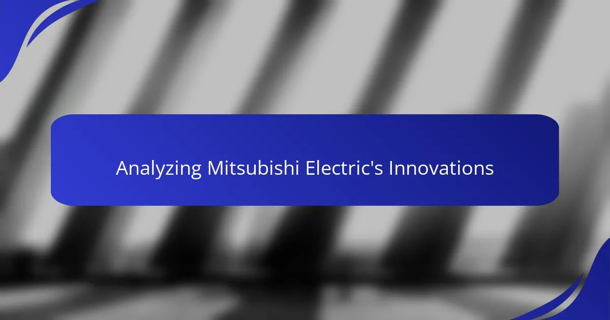 Analyzing Mitsubishi Electric's Innovations