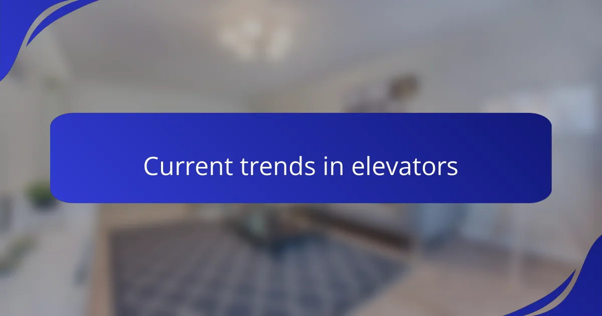 Current trends in elevators