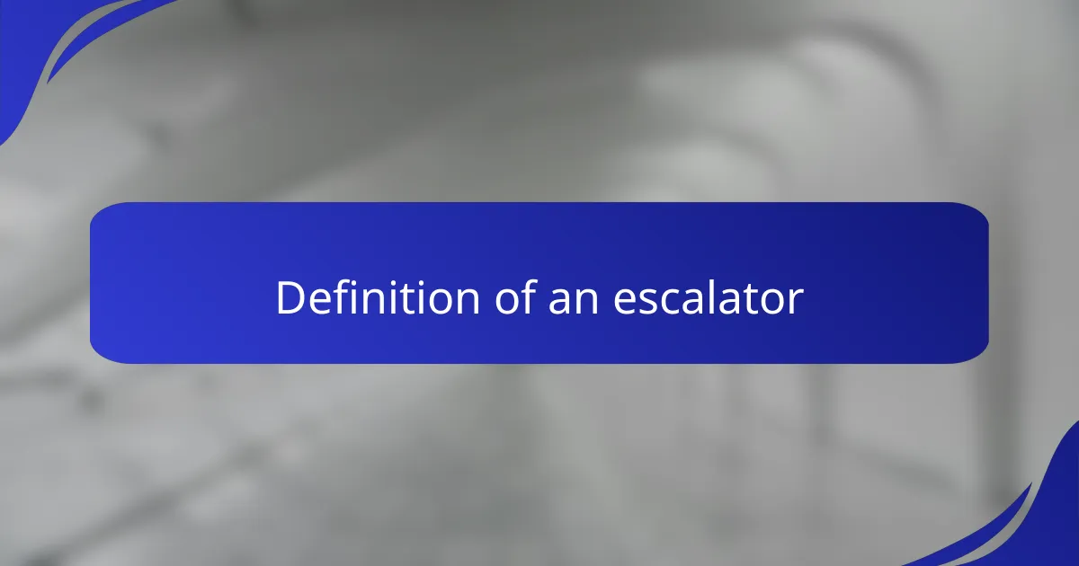 Definition of an escalator