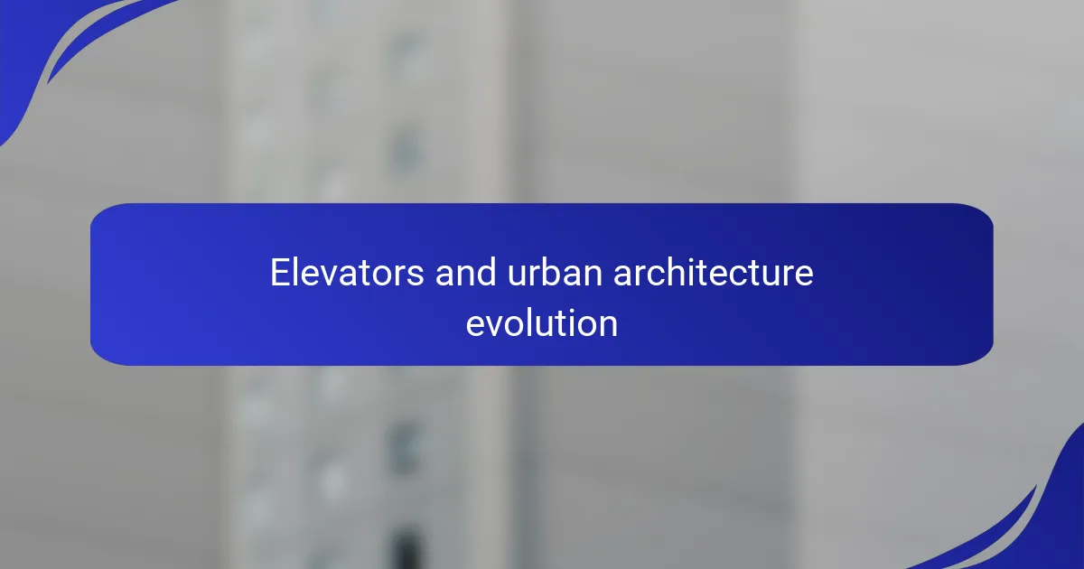 Elevators and urban architecture evolution