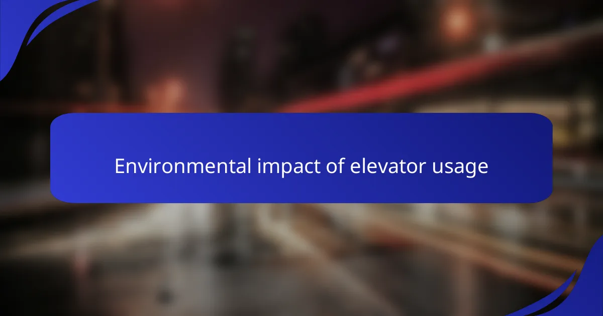 Environmental impact of elevator usage