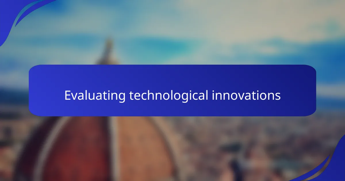 Evaluating technological innovations