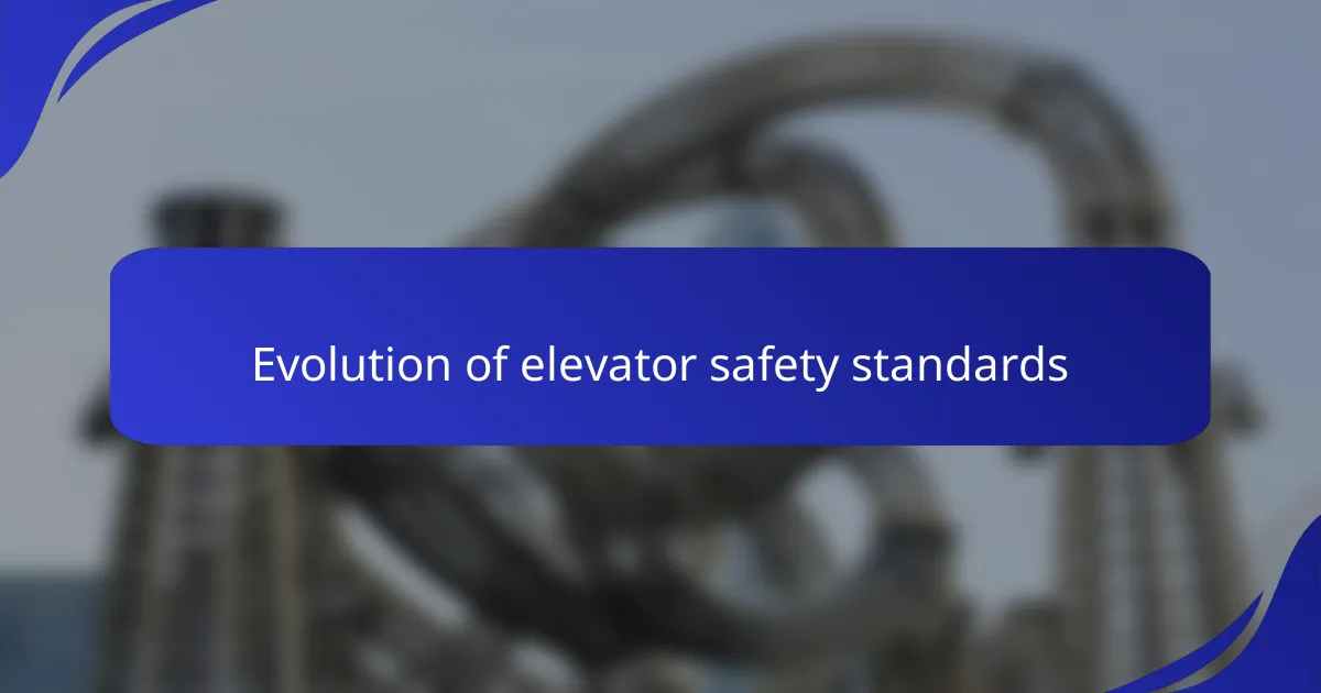 Evolution of elevator safety standards