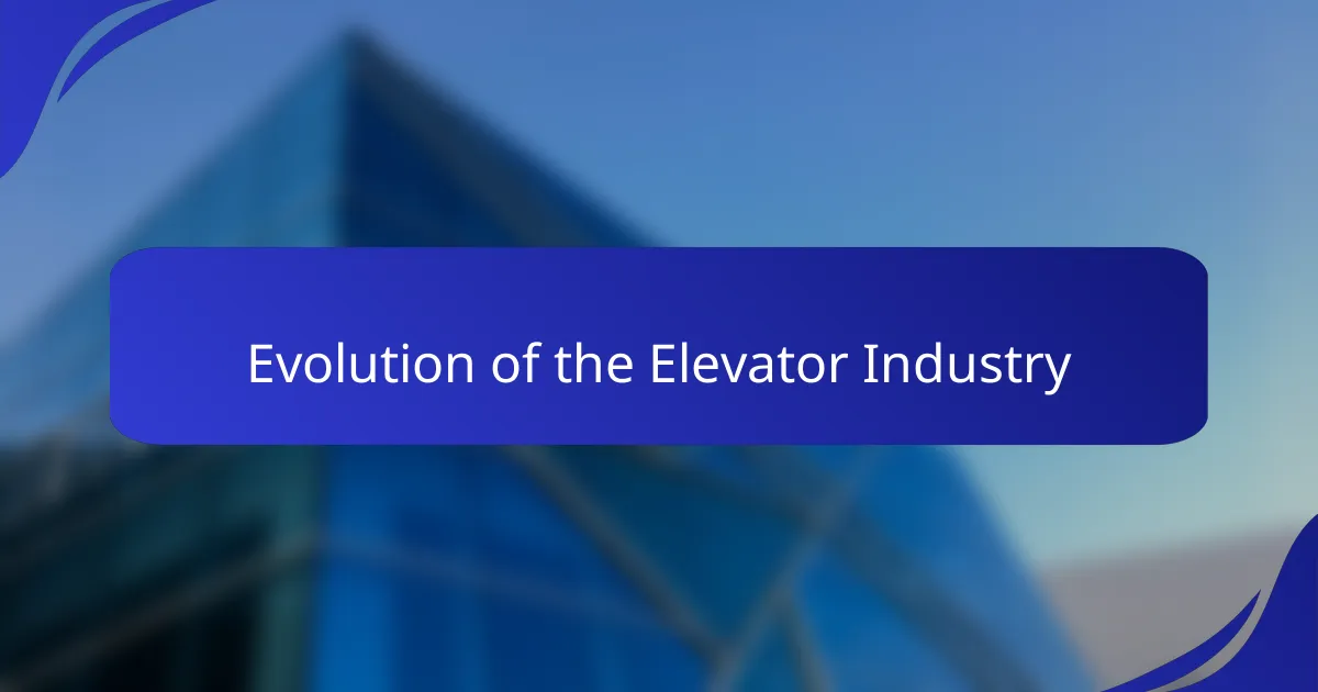 Evolution of the Elevator Industry