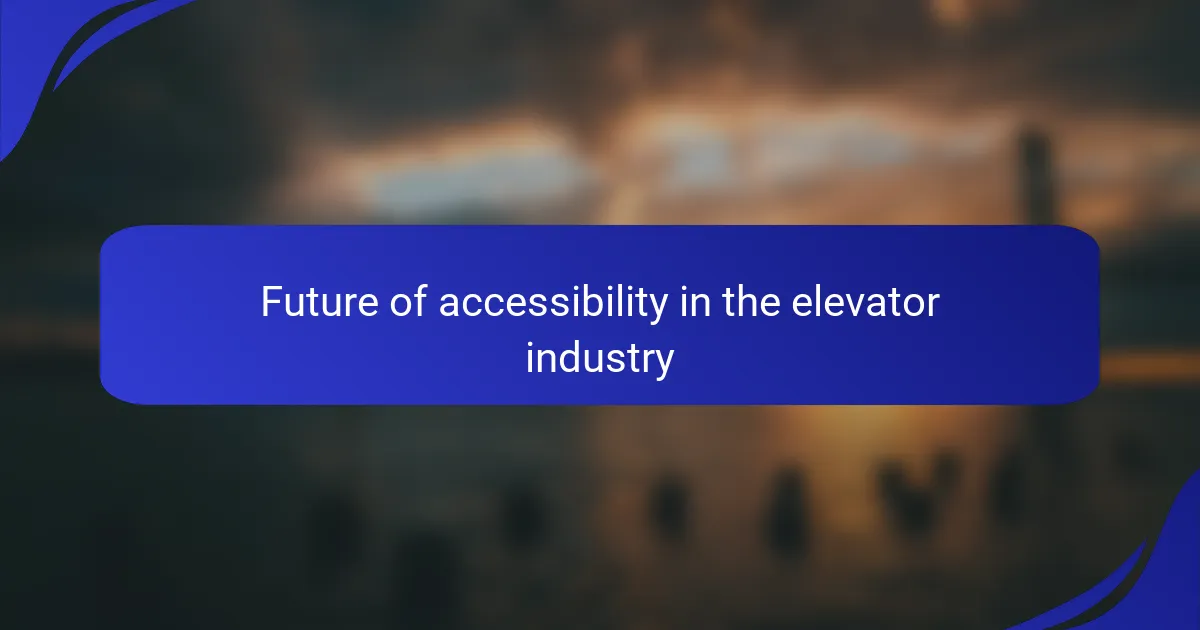 Future of accessibility in the elevator industry