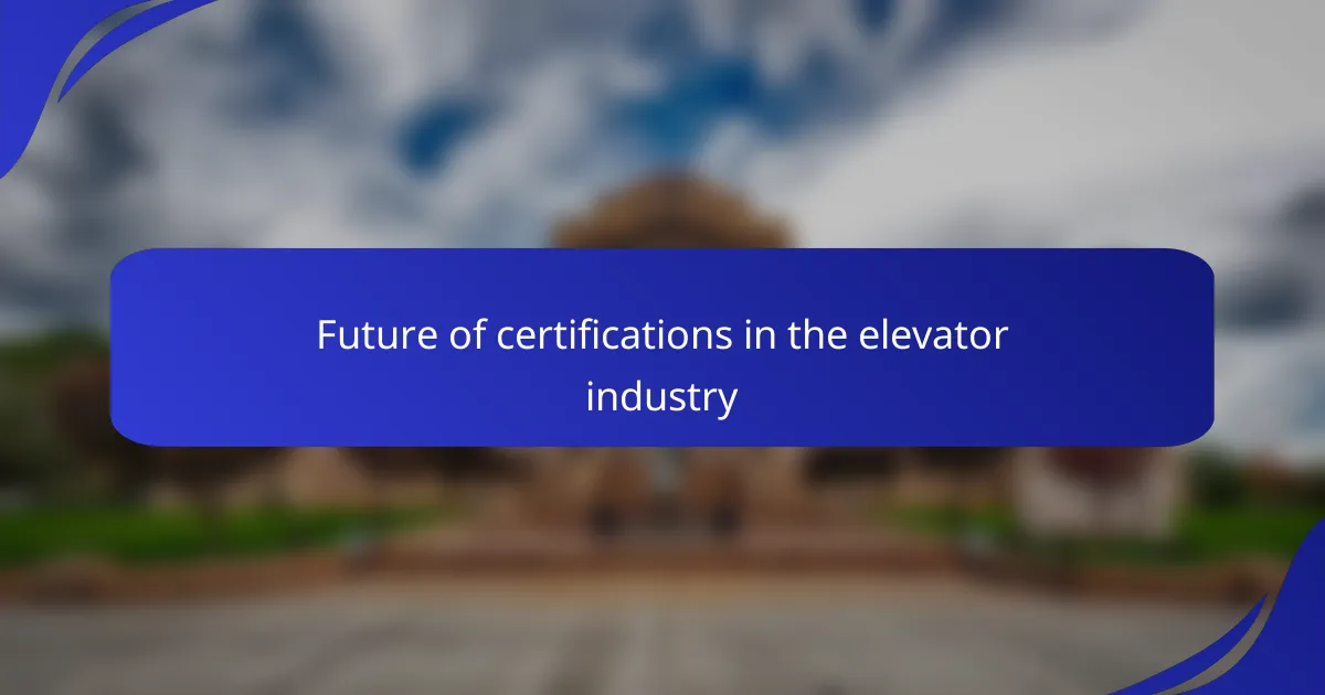 Future of certifications in the elevator industry