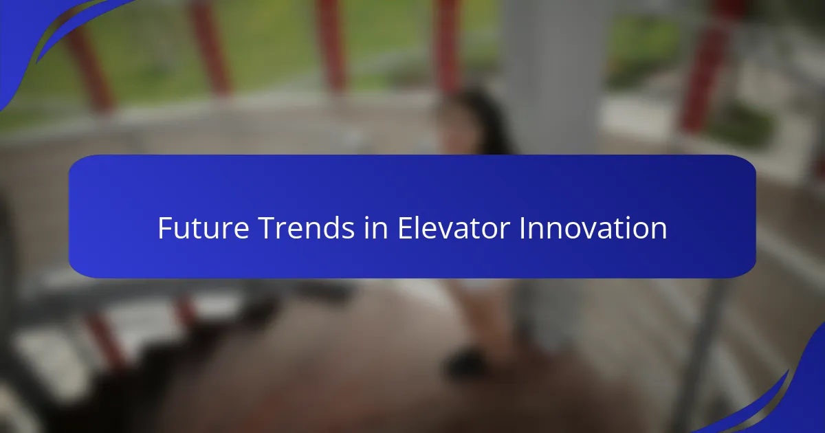 Future Trends in Elevator Innovation