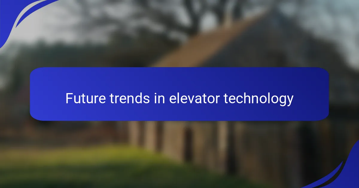 Future Trends in Elevator Technology