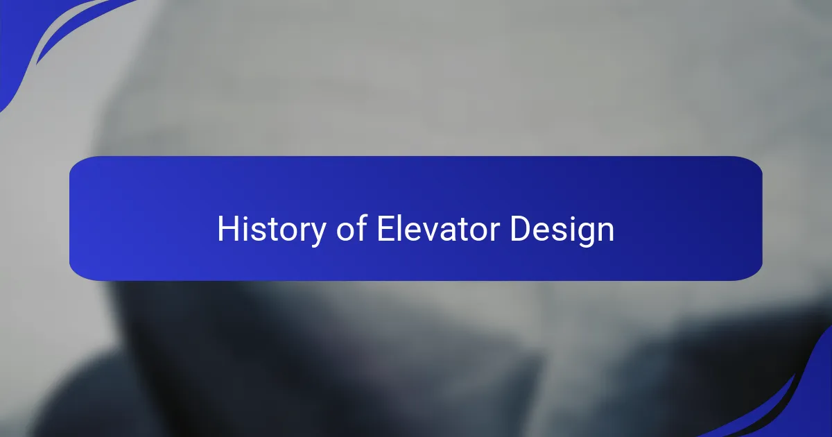 History of Elevator Design