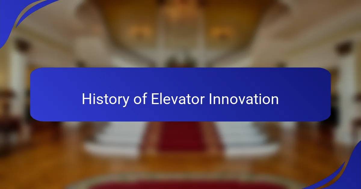 History of Elevator Innovation