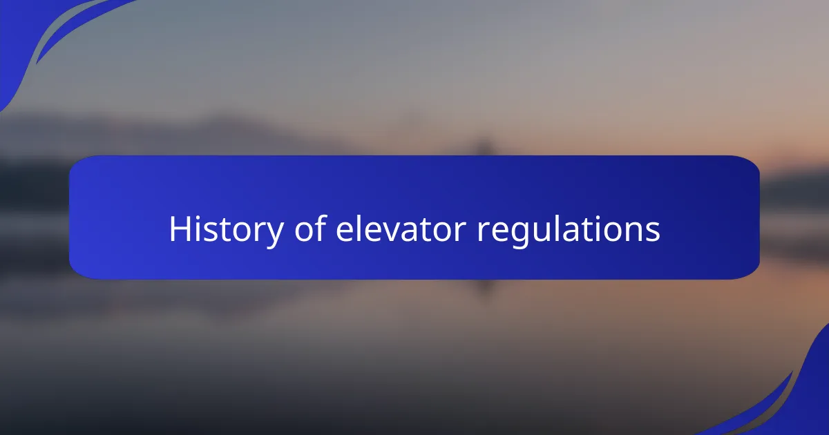 History of elevator regulations