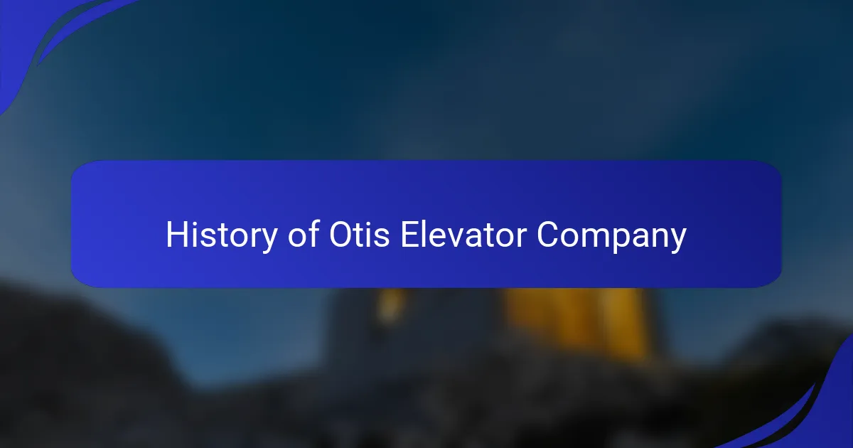 History of Otis Elevator Company