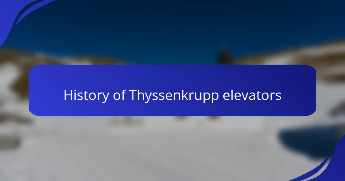 History of Thyssenkrupp elevators
