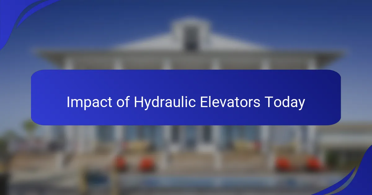 Impact of Hydraulic Elevators Today