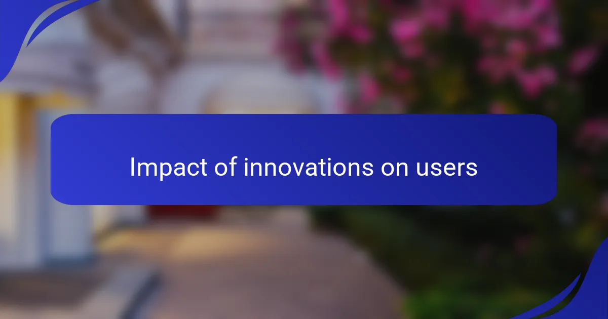 Impact of innovations on users
