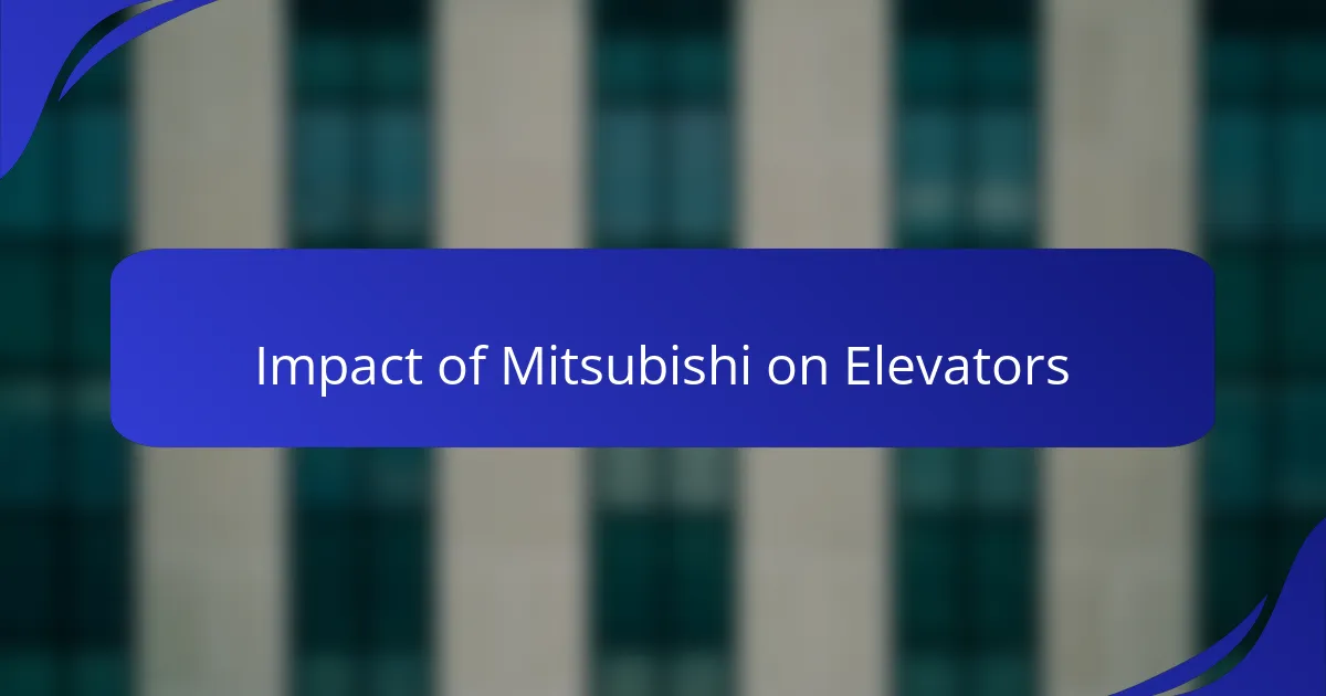 Impact of Mitsubishi on Elevators