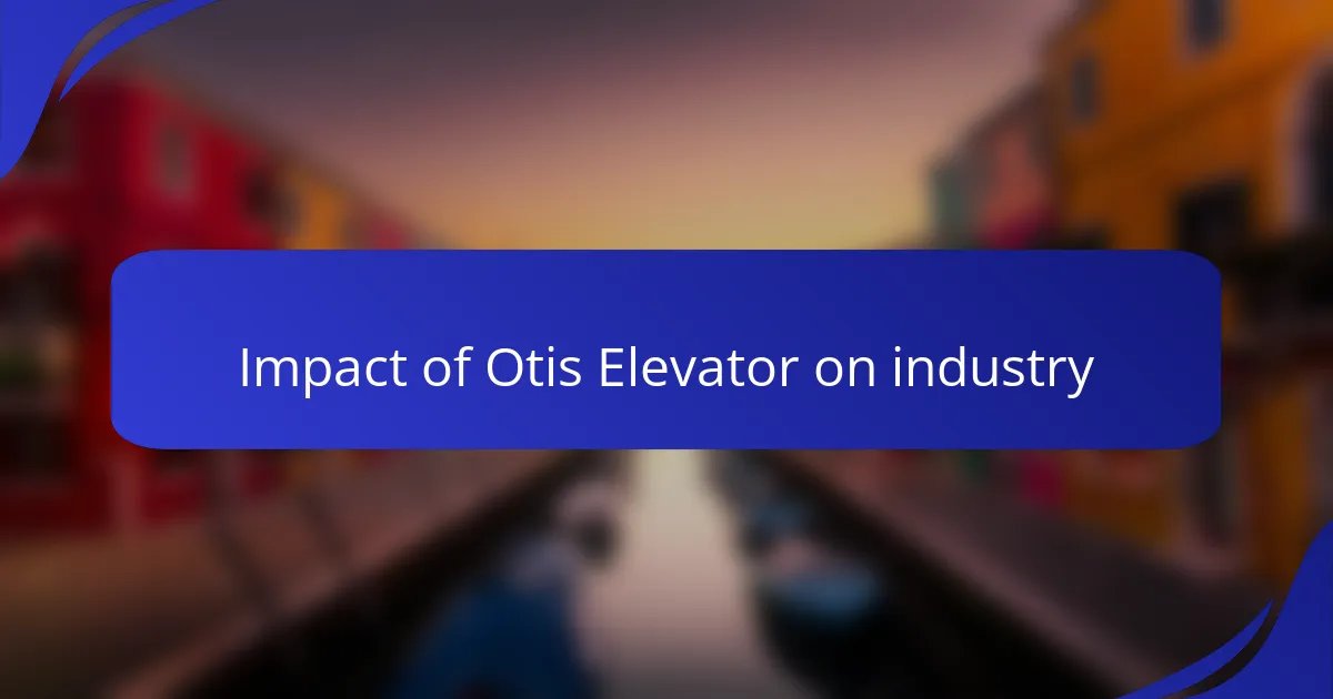 Impact of Otis Elevator on industry