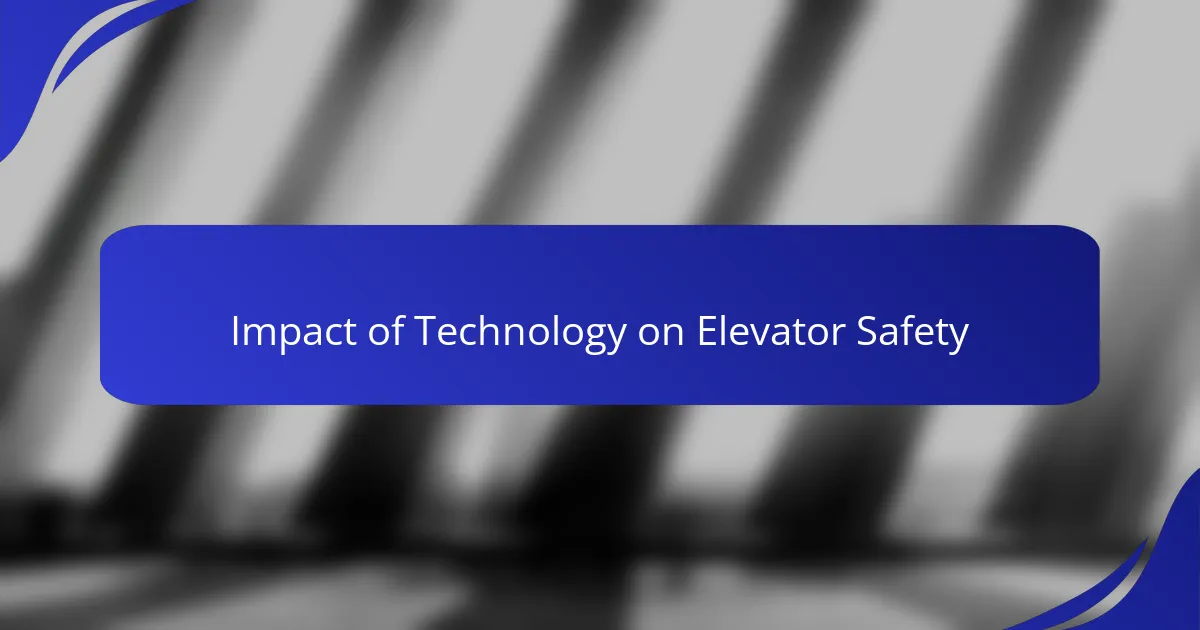 Impact of Technology on Elevator Safety