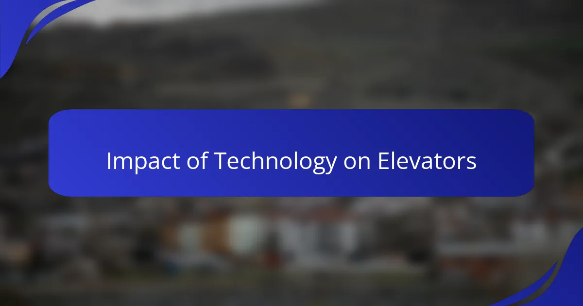 Impact of Technology on Elevators