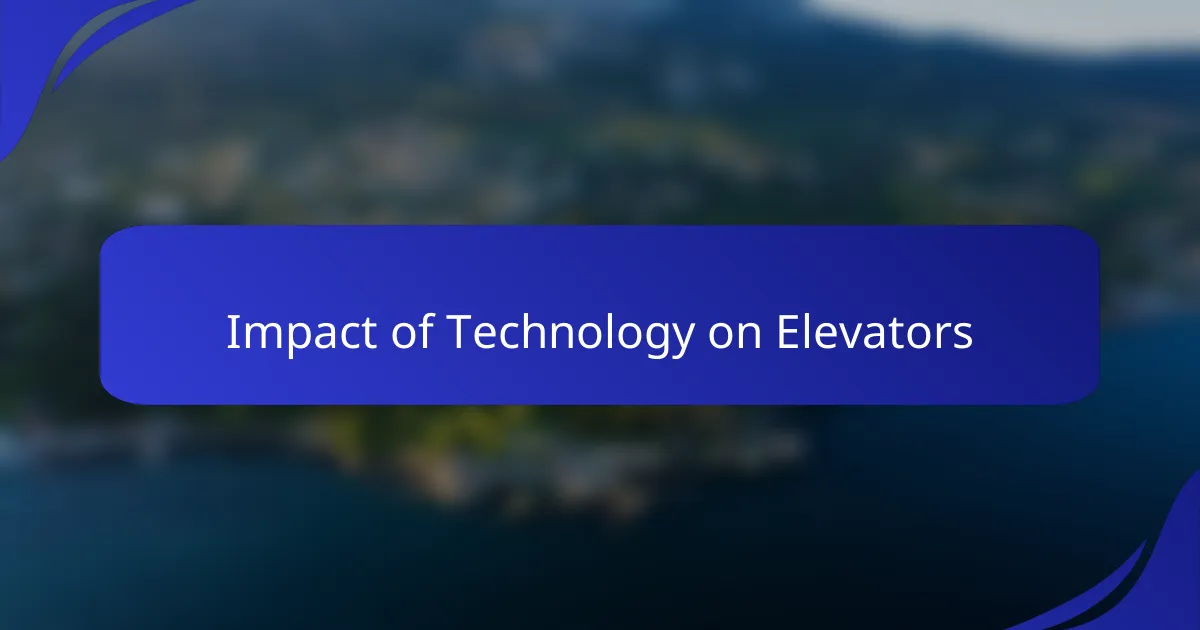 Impact of Technology on Elevators