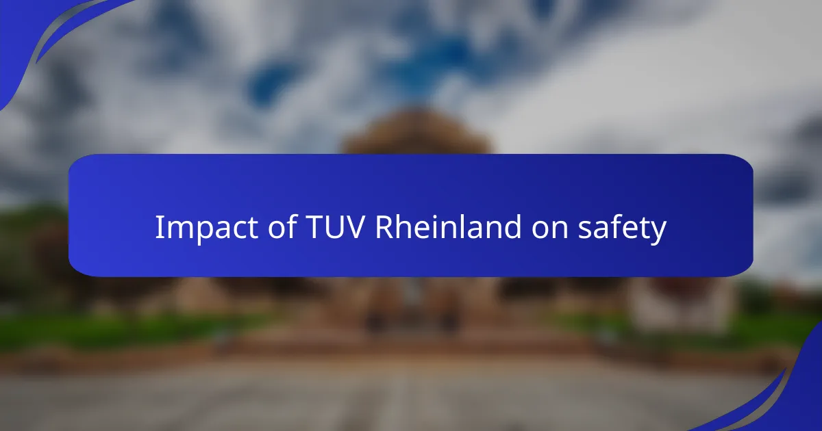Impact of TUV Rheinland on safety