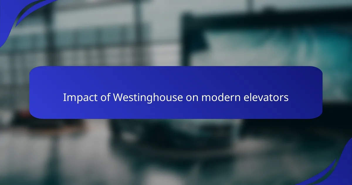 Impact of Westinghouse on modern elevators