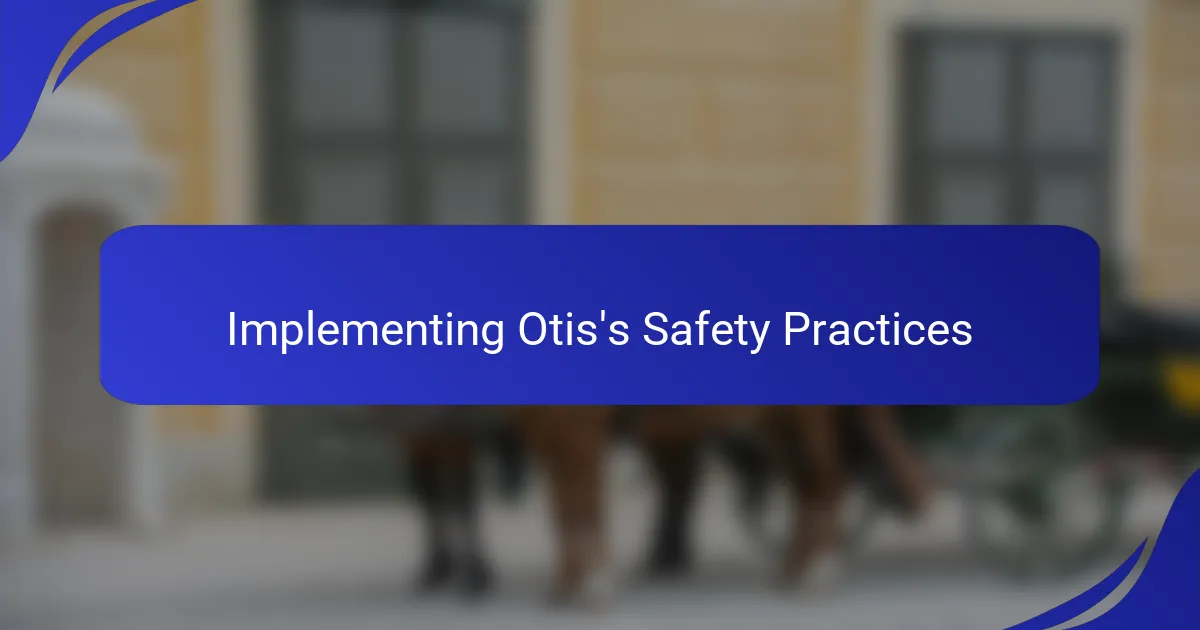 Implementing Otis's Safety Practices
