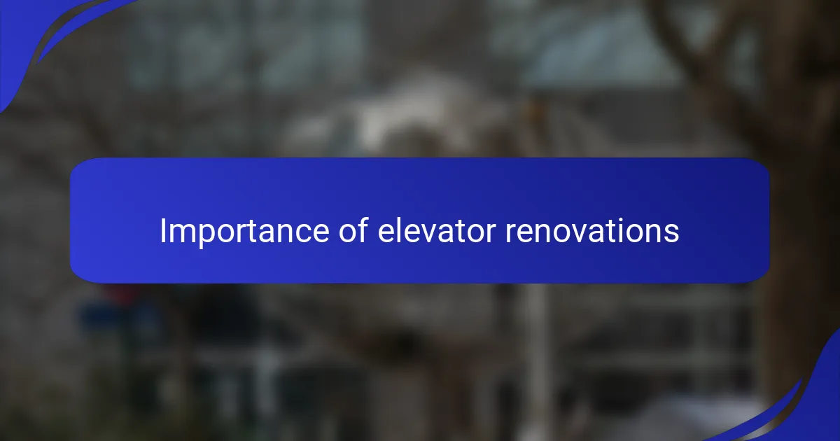Importance of elevator renovations