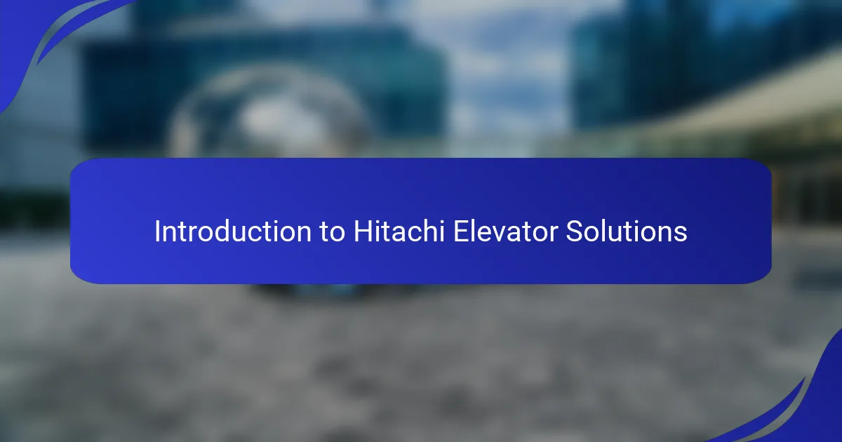 Introduction to Hitachi Elevator Solutions