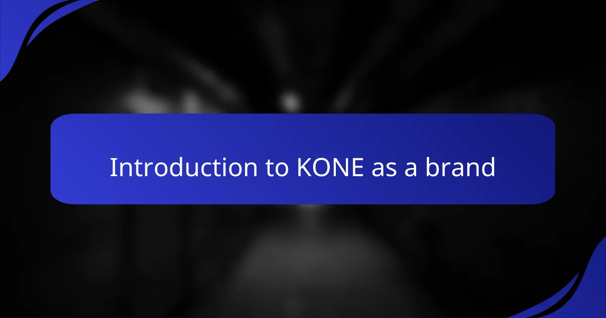 Introduction to KONE as a brand