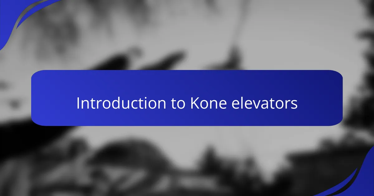 Introduction to Kone elevators