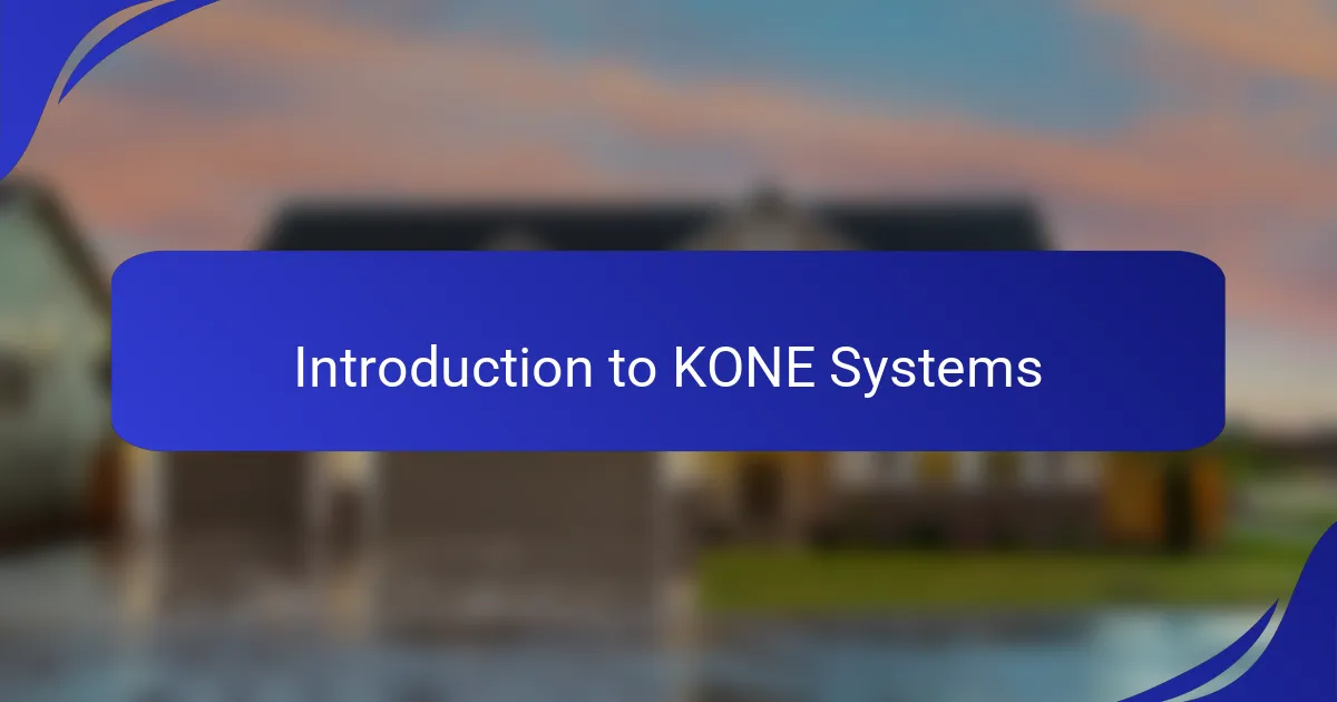 Introduction to KONE Systems