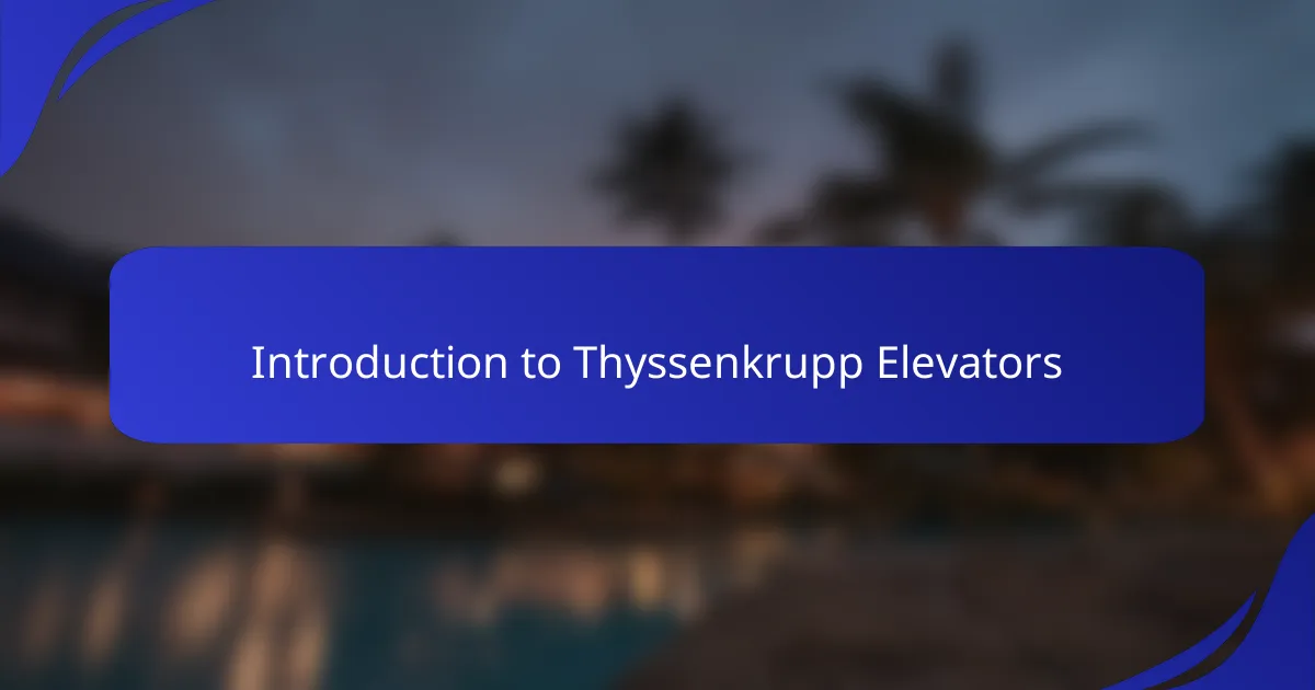 Introduction to Thyssenkrupp Elevators