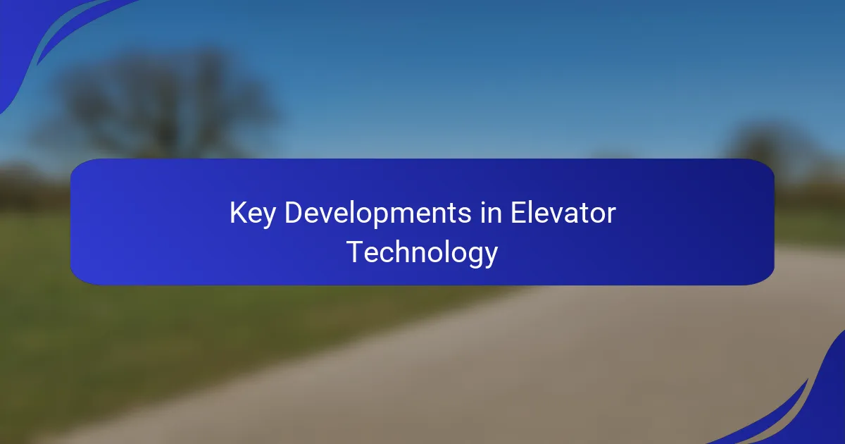 Key Developments in Elevator Technology