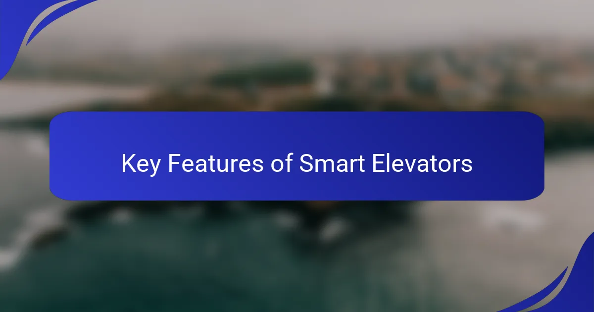 Key Features of Smart Elevators