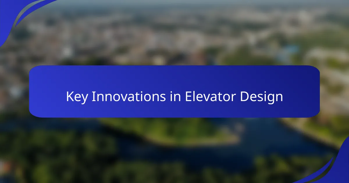 Key Innovations in Elevator Design