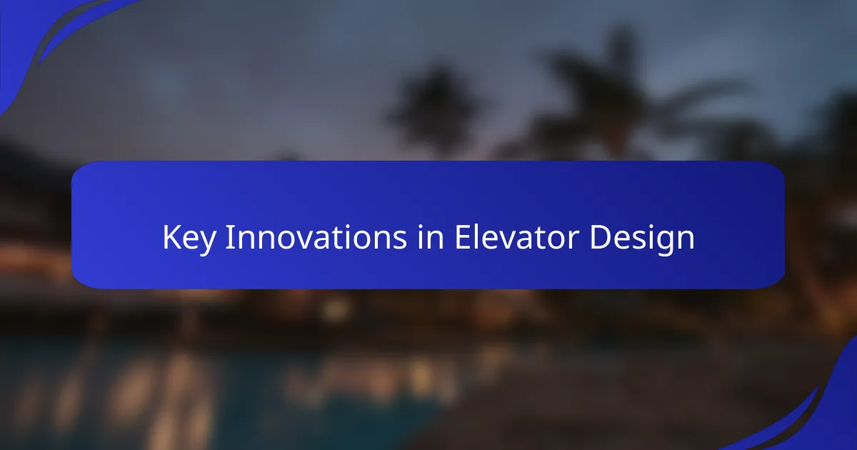 Key Innovations in Elevator Design