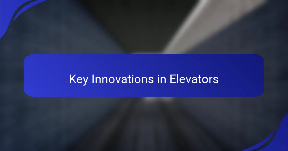 Key Innovations in Elevators