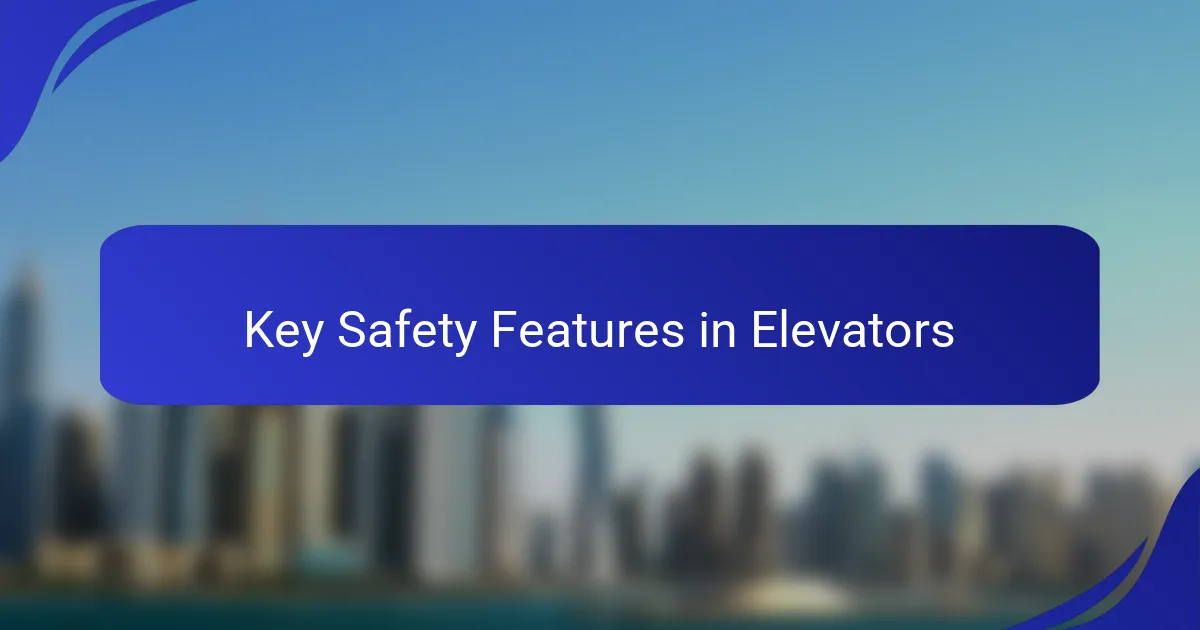 Key Safety Features in Elevators