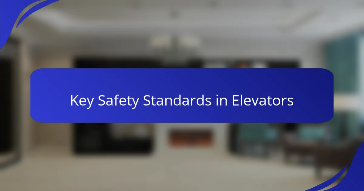 Key Safety Standards in Elevators
