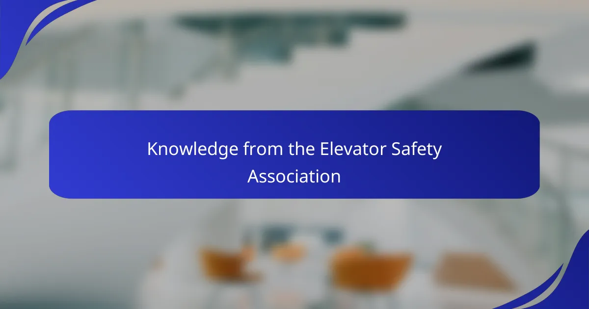 Knowledge from the Elevator Safety Association