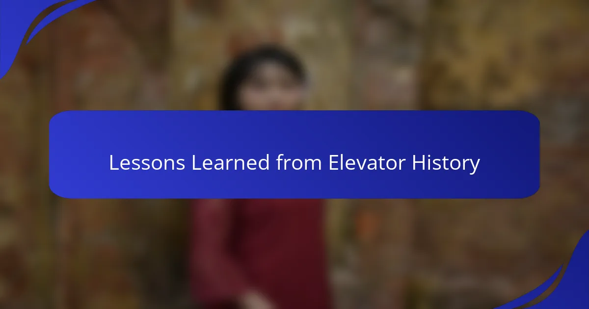 Lessons Learned from Elevator History