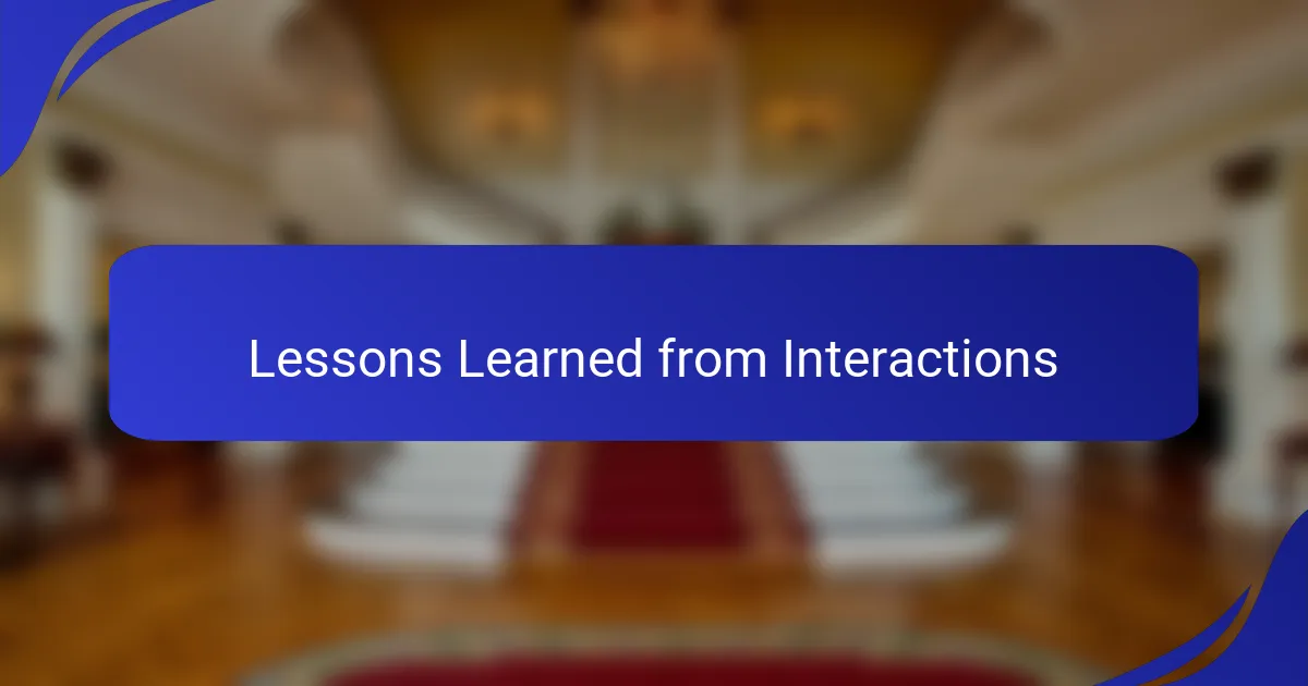 Lessons Learned from Interactions