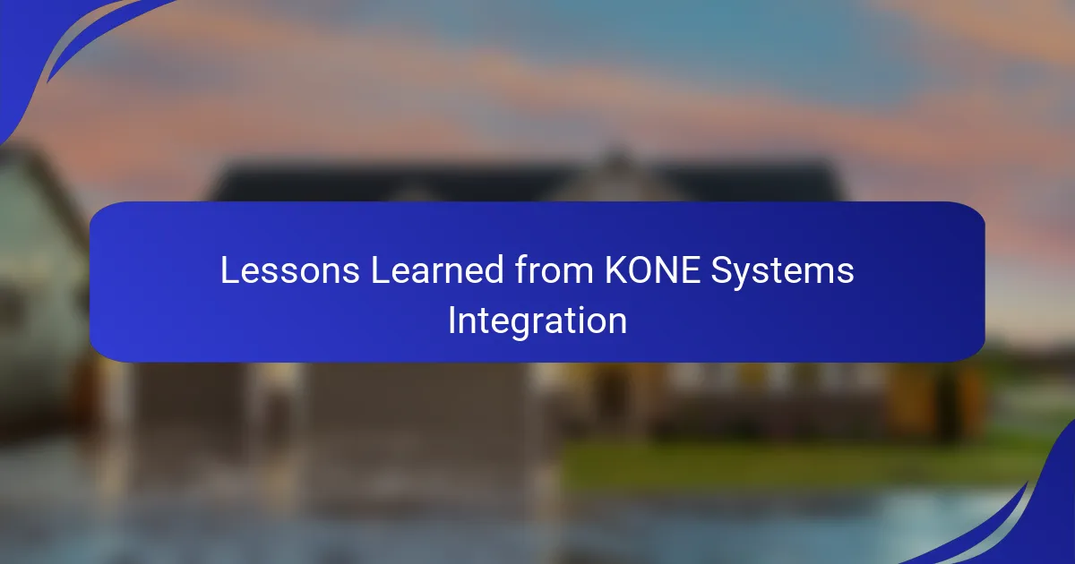 Lessons Learned from KONE Systems Integration