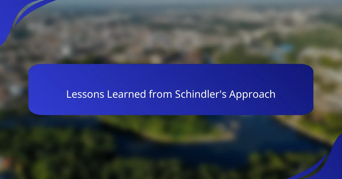 Lessons Learned from Schindler's Approach