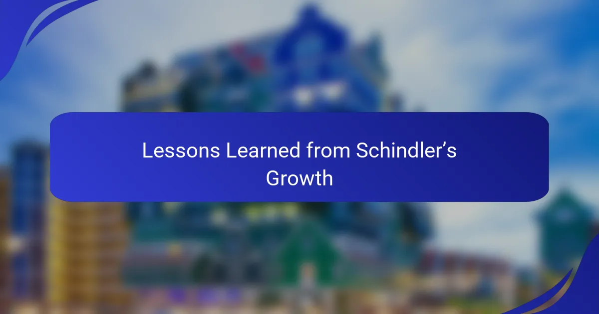 Lessons Learned from Schindler’s Growth