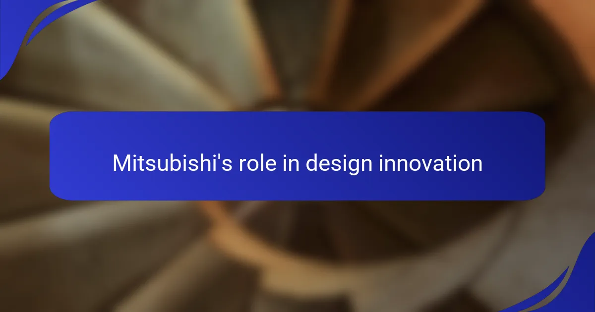 Mitsubishi's role in design innovation