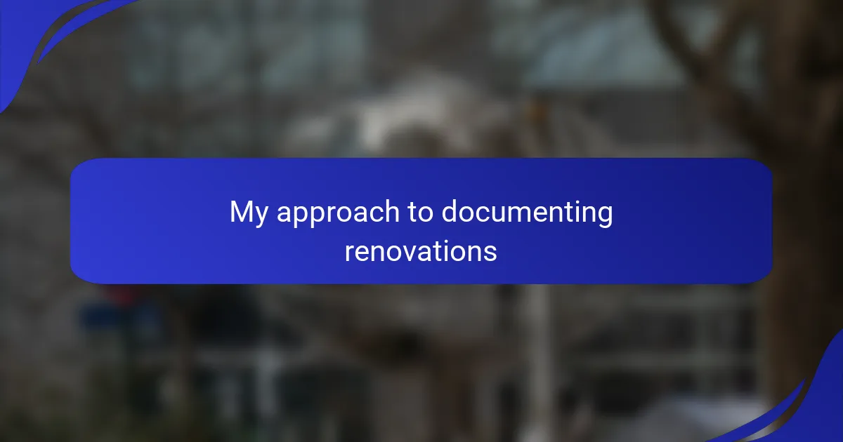 My approach to documenting renovations