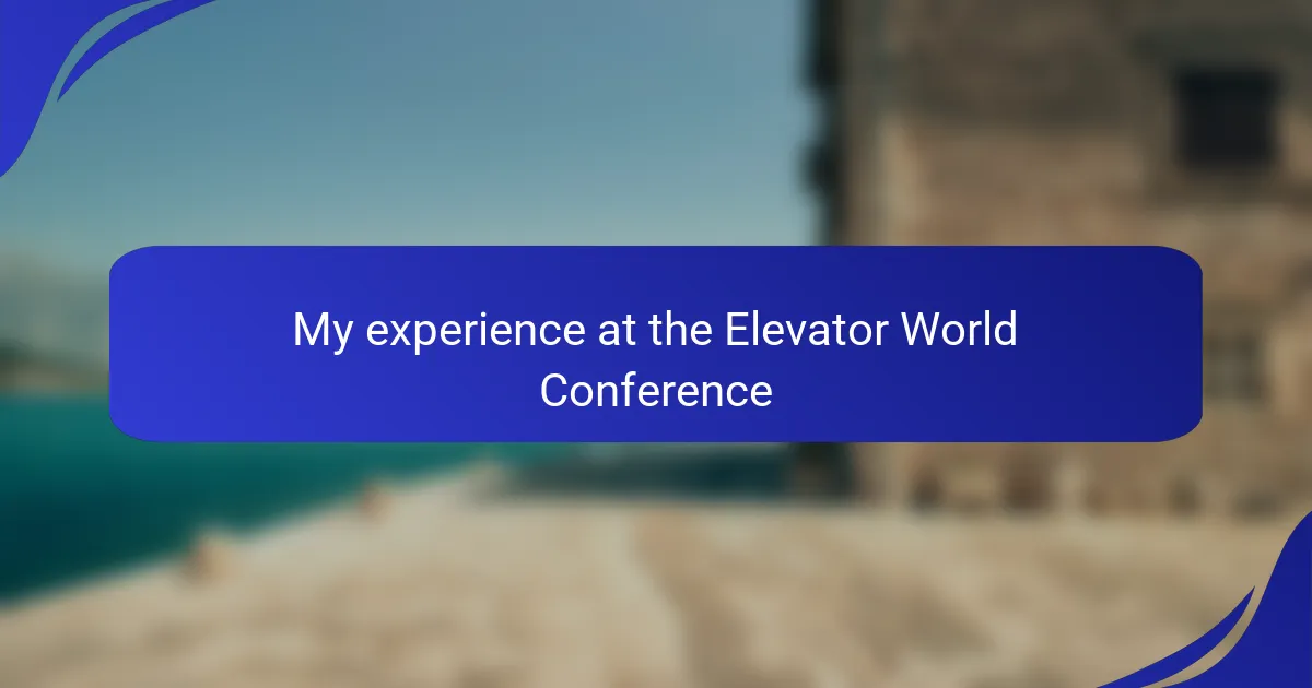 My experience at the Elevator World Conference
