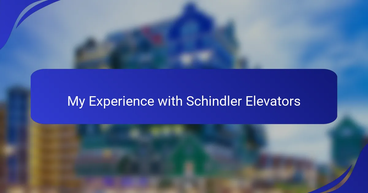 My Experience with Schindler Elevators